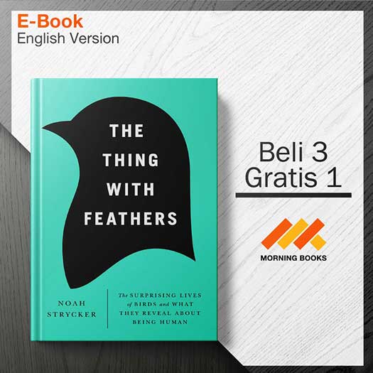 The_Thing_with_Feathers._The_Surprising_Lives_of_Bird_-_Noah_Strycker_000001-Seri-2d.jpg The_Thing_with_Feathers._The_Surprising_Lives_of_Bird_-_Noah_Strycker_000001-Seri-2d.jpg