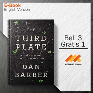 The_Third_Plate_Field_Notes_on_the_future.of_Food_-_Dan_Barber_000001-Seri-2d.jpg