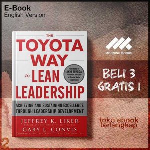 The_Toyota_Way_to_Lean_Leadership_Achieving_and_Sustain_Leadership_Development_by_Jeffrey_Liker_Gary_L_Convis.jpg