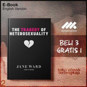 The_Tragedy_of_Heterosexuality_Sexual_Cultures_by_Jane_Ward.jpg