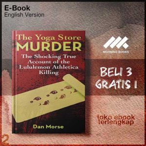 The_Yoga_Store_Murder_The_Shocking_True_Account_of_the_Lululemon_Athletica_Killing_by_Dan_Morse.jpg