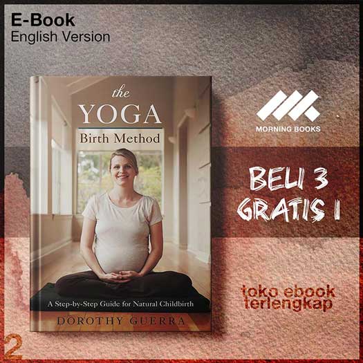 The yoga birth method a step-by-step guide for natural childbirth b ...