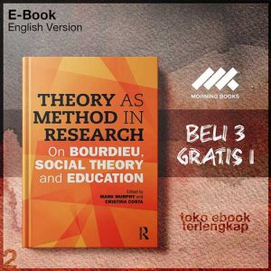 Theory_as_Method_in_Research_On_Bourdieu_social_theory_and_education_by_Mark_Murphy_Cristina.jpg