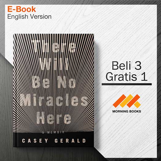 There_Will_Be_No_Miracles_Here_-_Casey_Gerald_000001.jpg