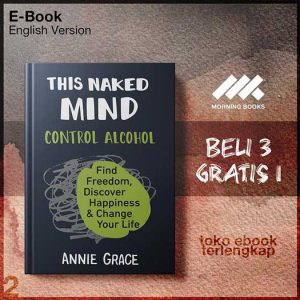 This_Naked_Mind_Control_Alcohol_Find_Freedom_Discover_Happiness_and_Change_Your_Life_by.jpg