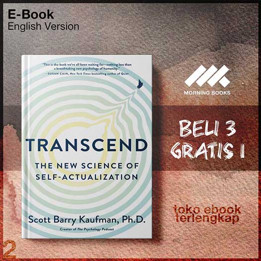 Transcend_The_New_Science_of_Self_Actualization_by_Scott_Barry_Kaufman.jpg Transcend_The_New_Science_of_Self_Actualization_by_Scott_Barry_Kaufman.jpg