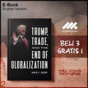 Trump_Trade_and_the_End_of_Globalization_by_David_S_Jacoby.jpg