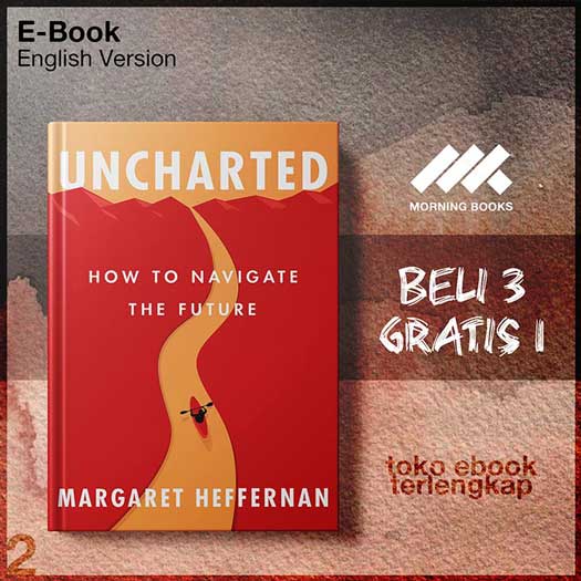 Uncharted_How_to_Navigate_the_Future_by_Margaret_Heffernan.jpg