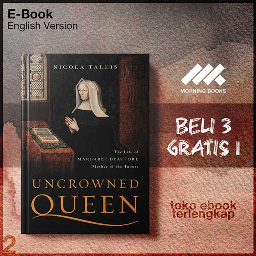 Uncrowned_Queen_The_Life_of_Margaret_Beaufort_Mother_of_the_Tudors_by.jpg Uncrowned_Queen_The_Life_of_Margaret_Beaufort_Mother_of_the_Tudors_by.jpg