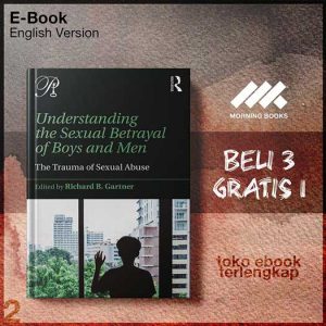 Understanding_the_Sexual_Betrayal_of_Boys_and_Men_The_Trauma_of_Sexual_Abuse_by_Richard_B_.jpg