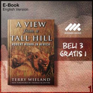 View_from_a_Tall_Hill_Robert_Ruark_in_Africa_by_Terry_Wieland_A-Seri-2f.jpg