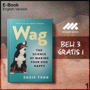 Wag_The_Science_of_Making_Your_Dog_Happy_by_Zazie_Todd-Seri-2f.jpg