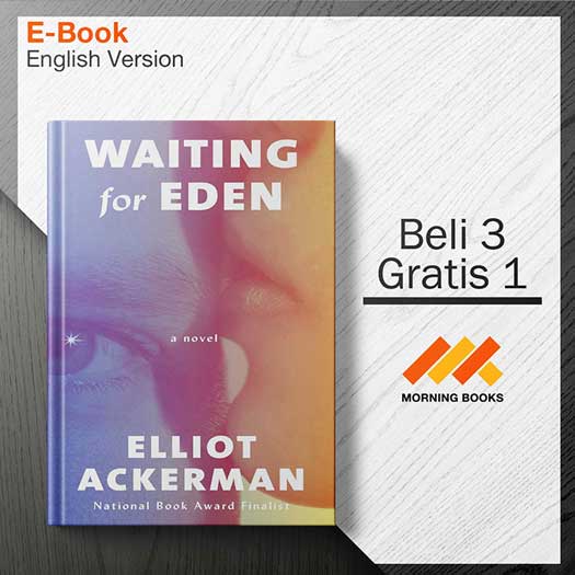Waiting_for_Eden_-_Elliot_Ackerman_000001.jpg Waiting_for_Eden_-_Elliot_Ackerman_000001.jpg