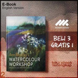 Watercolour_Workshop_Projects_and_Interpretations_by_Ann_Blockley.jpg