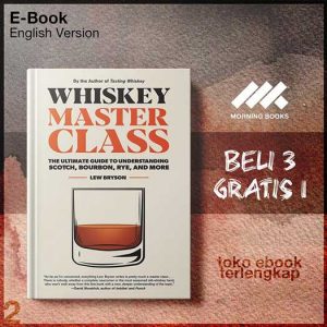 Whiskey_Master_Class_The_Ultimate_Guide_to_Understanding_Scotch_Bourbon_Rye_More_by_Lew.jpg