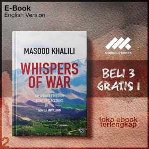 Whispers_of_War_An_Afghan_Freedom_Fighter_s_Account_of_the_Soviet_Invasion_by_Masood_Khalili.jpg