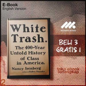 White_Trash_The_400_Year_Untold_History_of_Class_in_America_Nancy_Isenberg.jpg