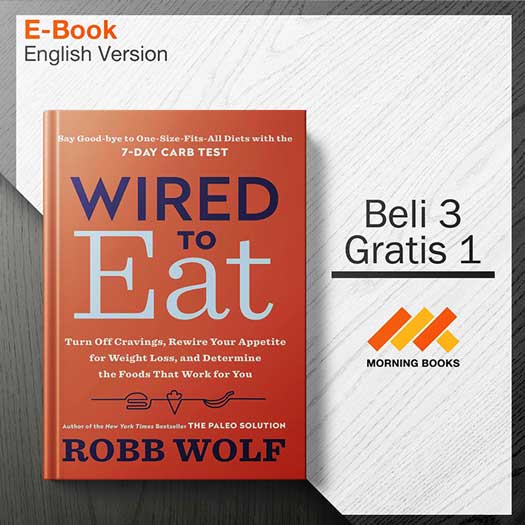 Wired_to_Eat_Turn_Off_Cravings_Rewire_Your_Appetite_-_Robb_Wolf_000001-Seri-2d.jpg Wired_to_Eat_Turn_Off_Cravings_Rewire_Your_Appetite_-_Robb_Wolf_000001-Seri-2d.jpg