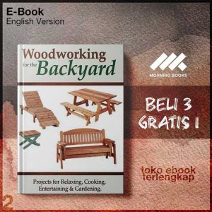 Woodworking_for_the_Backyard_Projects_for_Relaxing_Cooking_Entertaining_Gardening_by_Shady_Oak_Press.jpg