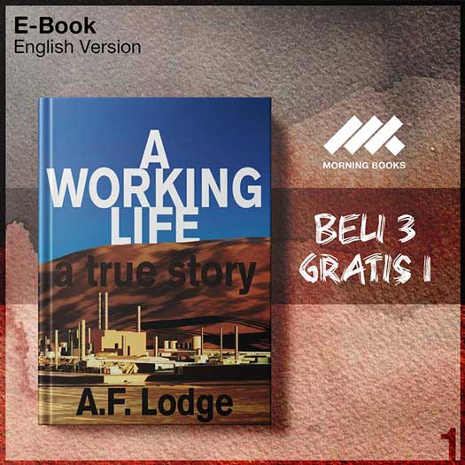 Working_Life_A_True_Story_by_A_F_Lodge_A-Seri-2f.jpg Working_Life_A_True_Story_by_A_F_Lodge_A-Seri-2f.jpg