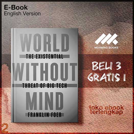 World_Without_Mind_The_Existential_Threat_of_Big_Tech_by_Franklin_Foer.jpg World_Without_Mind_The_Existential_Threat_of_Big_Tech_by_Franklin_Foer.jpg