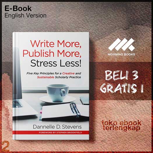 Write_More_Publish_More_Stress_Less_Five_Key_Principles_for_austainable_Scholarly_Practice_by.jpg Write_More_Publish_More_Stress_Less_Five_Key_Principles_for_austainable_Scholarly_Practice_by.jpg