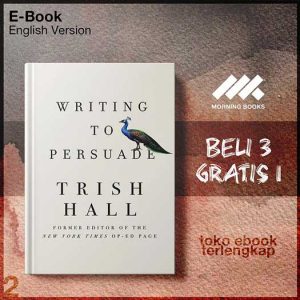 Writing_to_Persuade_How_to_Bring_People_Over_to_Your_Side_by_Trish_Hall.jpg