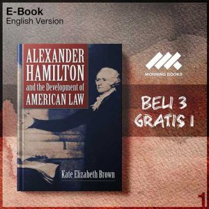 XQZY_Alexander_Hamilton_and_the_Development_of_American_Law_by_Kate_Eliza-Seri-2f.jpg