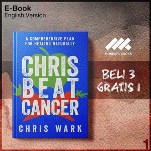 XQZ_Chris_Beat_Cancer_A_Comprehensive_Plan_for_Healing_Naturally_by_-Seri-2f.jpg