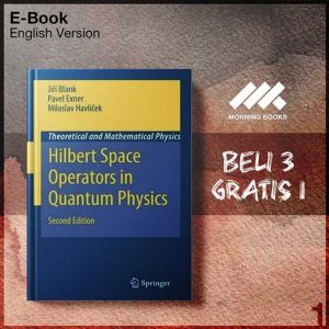 XQZ_Hilbert_Space_Operators_in_Quantum_Physics_2e_by_Blank_Exner_-Seri-2f.jpg