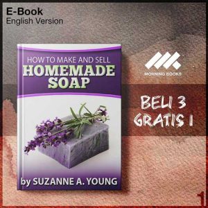 XQZ_How_to_Make_and_Sell_Homemade_Soap_by_Suzanne_A_Young-Seri-2f.jpg
