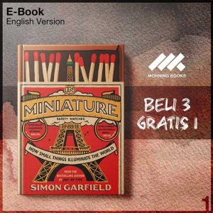 XQZ_In_Miniature_How_Small_Things_Illuminate_the_World_by_Simon_Garfield-Seri-2f.jpg