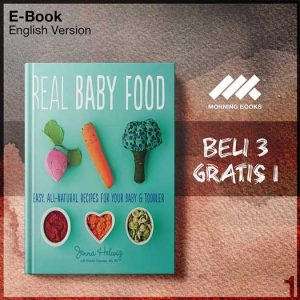 XQZ_Real_Baby_Food_Easy_All_Natural_Recipes_for_Your_Baby_and_Tod-Seri-2f.jpg