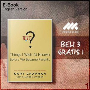 XQZ_Things_I_Wish_I_d_Known_Before_We_Became_Parents_by_Gary_Chapman-Seri-2f.jpg