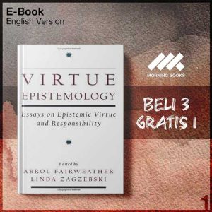 XQZ_Virtue_Epistemology_by_Essays_In_Epistemic_Virtue_Responsibility-Seri-2f.jpg