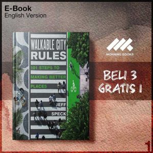 Walkable City Rules 101 Steps to Making Better Places by Jeff Speck ...
