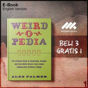 XQZ_Weird_o_Pedia_The_Ultimate_Book_of_Surprising_Strange_and_Incr-Seri-2f.jpg