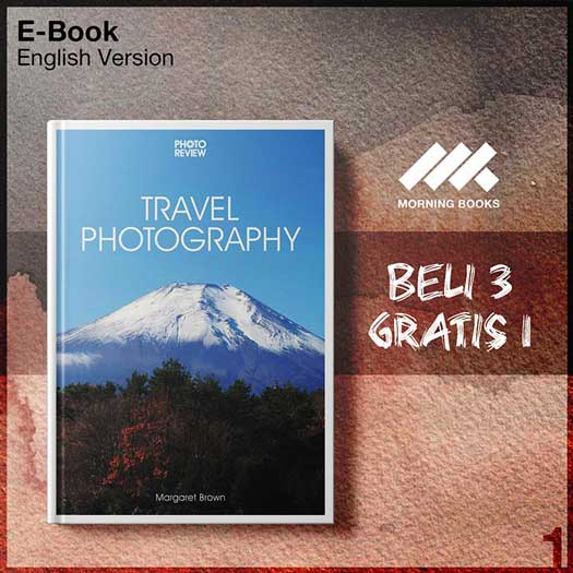 XQZ_by_Travel_Photography_3rd_Edition_by_Margaret_Brown-Seri-2f.jpg XQZ_by_Travel_Photography_3rd_Edition_by_Margaret_Brown-Seri-2f.jpg