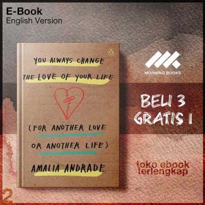 You_Always_Change_the_Love_of_Your_Life_for_Another_Love_or_Another_Life_by_Amalia_Andrade.jpg