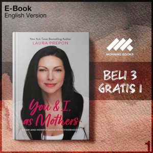 You_and_I_as_Mothers_A_Raw_and_Honest_Guide_to_Motherhood_by_Laura_Prepon-Seri-2f.jpg
