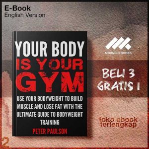 Your_Body_is_Your_Gym_Use_Your_Bodyweight_to_Build_Muscle_and_Lltimate_Guide_to_Bodyweight.jpg