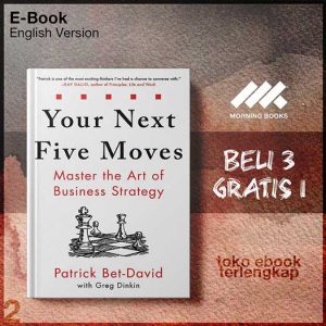 Your_Next_Five_Moves_Master_the_Art_of_Business_Strategy_by_Patrick_Bet_David_Greg_Dinkin.jpg