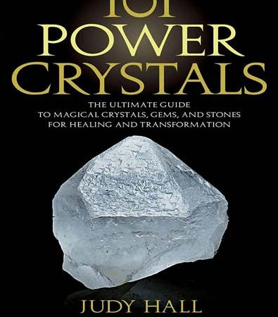 101_Power_Crystals_The_Ultimate_Guide_to_Magical_Crystals_Gems_and_Stones_Judy_Hall.jpg