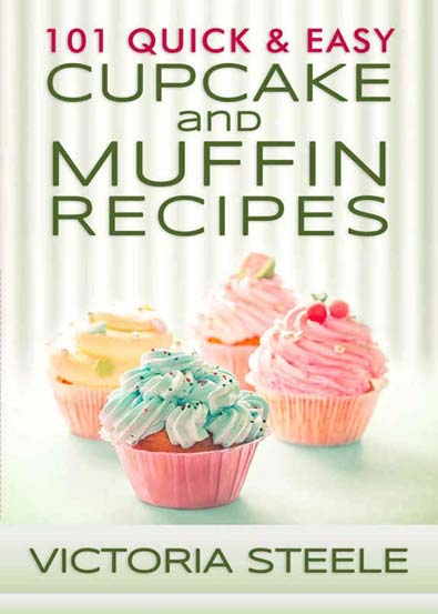 101_Quick_and_Easy_Cupcake_and_Muffin_Recipes_Victoria_Steele.jpg