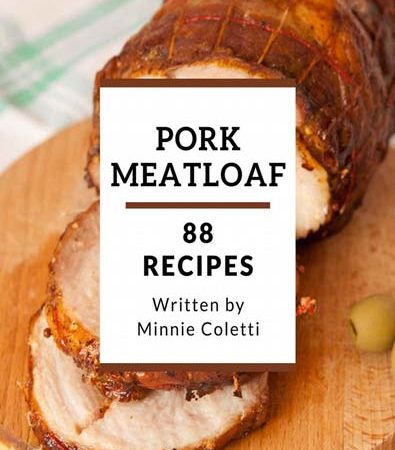 88_Pork_Meatloaf_Recipes_Best_Pork_Meatloaf_Cookbook_for_Dummies.jpg