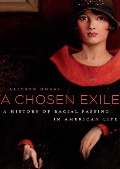 A_Chosen_Exile_A_History_of_Racial_Passing_in_American_Life.jpg