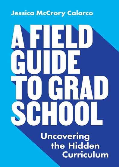 A_Field_Guide_to_Grad_School_Uncovering_the_Hidden_Curriculum.jpg