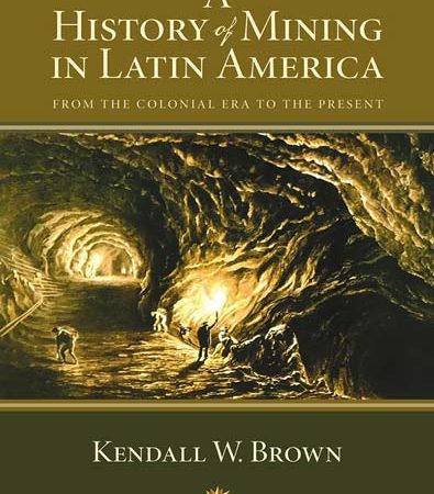 A_History_of_Mining_in_Latin_America_From_the_Colonial_Era_to_the_Present.jpg