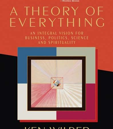 A_Theory_of_Everything_An_Integral_Vision_for_Business_Politics_Ken_Wilber.jpg