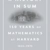 A_history_in_sum_150_years_of_mathematics_at_Harvard_18251975.jpg